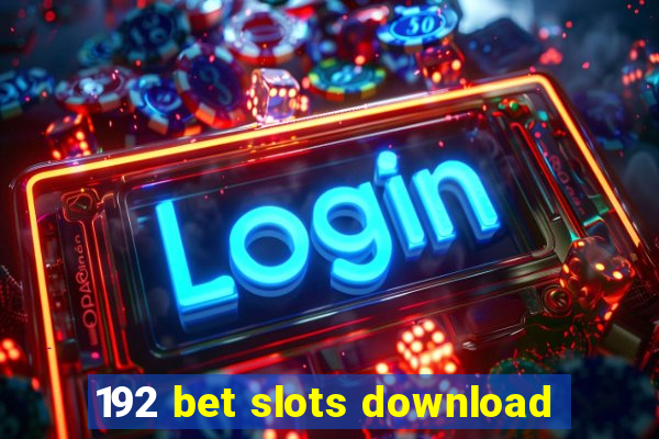 192 bet slots download